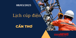 Lịch cúp điện hôm nay ngày 08/03/2025 tại Cần Thơ