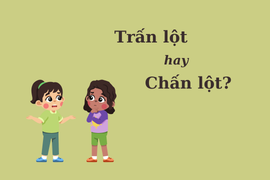 Thử thách Tiếng Việt: 'Trấn lột' hay 'chấn lột'?