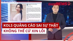 Bản tin Tech 360: KOLs quảng cáo sai sự thật, không thể cứ xin lỗi