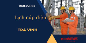 Lịch cúp điện hôm nay ngày 10/03/2025 tại Trà Vinh