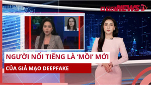 Bản tin Tech360: Người nổi tiếng trở thành con 'mồi' của giả mạo deepfake