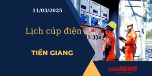 Lịch cúp điện hôm nay ngày 11/03/2025 tại Tiền Giang