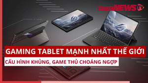 Gaming tablet mạnh nhất thế giới được trang bị vi xử lý thế nào?
