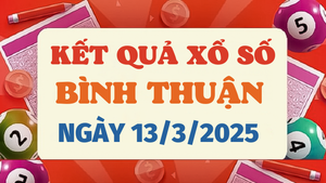 Kết quả xổ số Bình Thuận hôm nay 13/3/2025 - XSBTH 13/3 