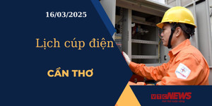Lịch cúp điện hôm nay ngày 16/03/2025 tại Cần Thơ