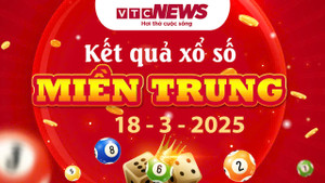 XSMT 18/3 - Kết quả xổ số miền Trung hôm nay 18/3/2025