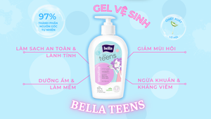 Gel vệ sinh Bella Teens - sự lựa chọn tối ưu cho mẹ và bé gái tuổi dậy thì
