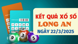 Trực tiếp kết quả xổ số Long An hôm nay 22/3/2025 - XSLA 22/3