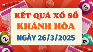 Kết quả xổ số Khánh Hòa hôm nay 26/3/2025 - XSKH 26/3