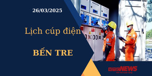 Lịch cúp điện hôm nay ngày 26/03/2025 tại Bến Tre