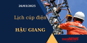 Lịch cúp điện hôm nay ngày 26/03/2025 tại Hậu Giang