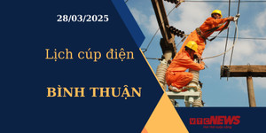 Lịch cúp điện hôm nay ngày 28/03/2025 tại Bình Thuận