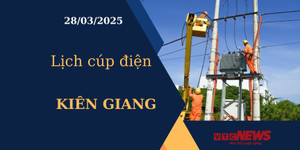 Lịch cúp điện hôm nay ngày 28/03/2025 tại Kiên Giang