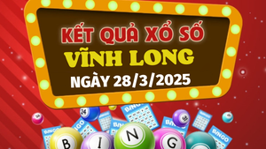 Kết quả xổ số Vĩnh Long hôm nay 28/3/2025 - XSVL 28/3