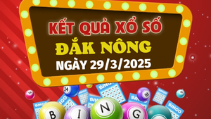 Kết quả xổ số Đắk Nông hôm nay 29/3/2025 - XSDNO 29/3