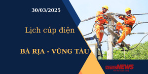 Lịch cúp điện hôm nay tại Bà Rịa - Vũng Tàu ngày 30/03/2025