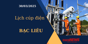 Lịch cúp điện hôm nay ngày 30/03/2025 tại Bạc Liêu
