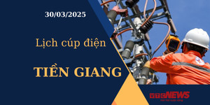 Lịch cúp điện hôm nay ngày 30/03/2025 tại Tiền Giang
