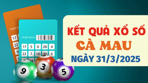 Kết quả xổ số Cà Mau hôm nay 31/3/2025 - XSCM 31/3 
