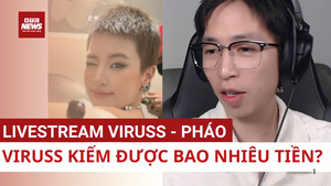 ViruSs kiếm được bao nhiêu tiền từ Livestream 'drama tình ái'?
