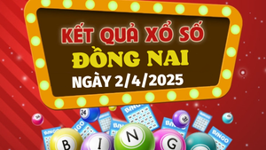Kết quả xổ số Đồng Nai hôm nay 2/4/2025 - XSDN 2/4