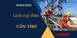 Lịch cúp điện hôm nay ngày 02/04/2025 tại Cần Thơ