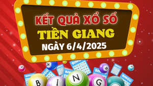 Kết quả xổ số Tiền Giang hôm nay 6/4/2025 - XSTG 6/4