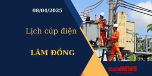 Lịch cúp điện hôm nay ngày 08/04/2025 tại Lâm Đồng