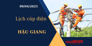 Lịch cúp điện hôm nay ngày 09/04/2025 tại Hậu Giang