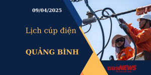Lịch cúp điện hôm nay ngày 09/04/2025 tại Quảng Bình