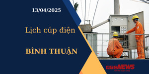 Lịch cúp điện hôm nay ngày 13/04/2025 tại Bình Thuận