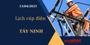 Lịch cúp điện hôm nay ngày 13/04/2025 tại Tây Ninh