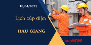 Lịch cúp điện hôm nay ngày 18/04/2025 tại Hậu Giang