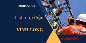 Lịch cúp điện hôm nay ngày 20/04/2025 tại Vĩnh Long