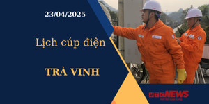Lịch cúp điện hôm nay ngày 23/04/2025 tại Trà Vinh