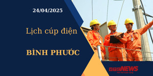 Lịch cúp điện hôm nay ngày 24/04/2025 tại Bình Phước
