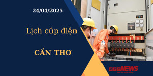 Lịch cúp điện hôm nay ngày 24/04/2025 tại Cần Thơ