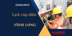 Lịch cúp điện hôm nay ngày 24/04/2025 tại Vĩnh Long