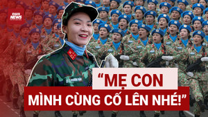 'Vượt nắng thắng mưa' - Bông hồng thép đưa hình ảnh bộ đội Việt Nam ra thế giới