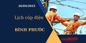 Lịch cúp điện hôm nay ngày 26/04/2025 tại Bình Phước