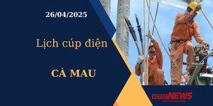 Lịch cúp điện hôm nay ngày 26/04/2025 tại Cà Mau