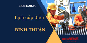 Lịch cúp điện hôm nay ngày 28/04/2025 tại Bình Thuận