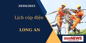 Lịch cúp điện hôm nay ngày 29/04/2025 tại Long An