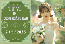 Tử vi 12 cung hoàng đạo ngày 2/5: Bạch Dương phát triển, Bảo Bình may mắn