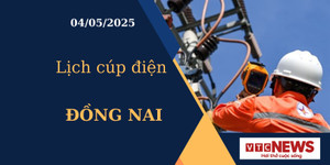 Lịch cúp điện hôm nay ngày 04/05/2025 tại Đồng Nai