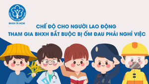 Chế độ cho người lao động tham gia BHXH bắt buộc bị ốm đau phải nghỉ việc