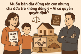 Mẹ có được bán đất con được tặng nếu cha không đồng ý?