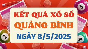 Kết quả xổ số Quảng Bình hôm nay 8/5/2025 - XSQB 8/5