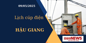 Lịch cúp điện hôm nay ngày 09/05/2025 tại Hậu Giang