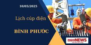Lịch cúp điện hôm nay ngày 10/05/2025 tại Bình Phước